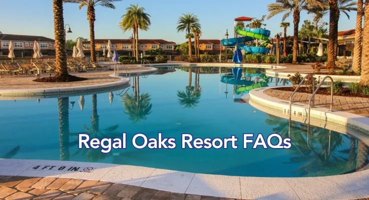 Regal Oaks Resort FAQs | Orlando Villa Guide & Travel Tips