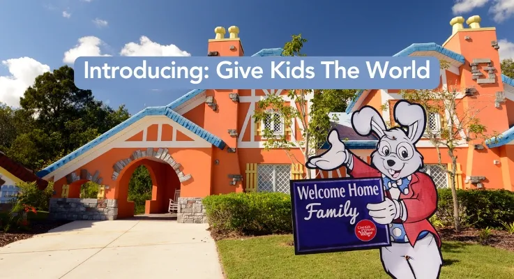 Introducing: Give Kids The World