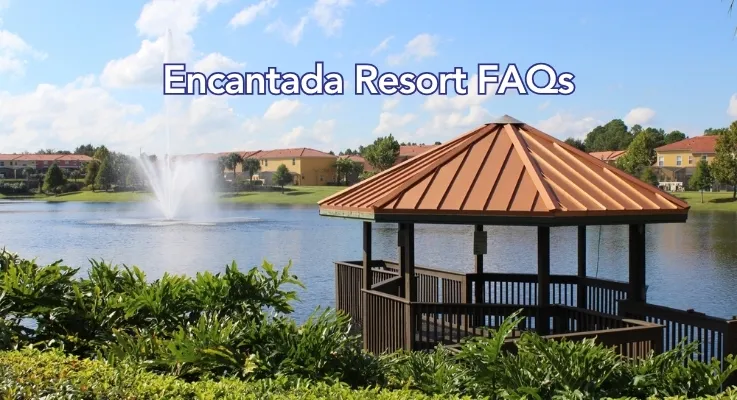 Encantada Resort FAQs | Orlando Villa Guide & Travel Tips