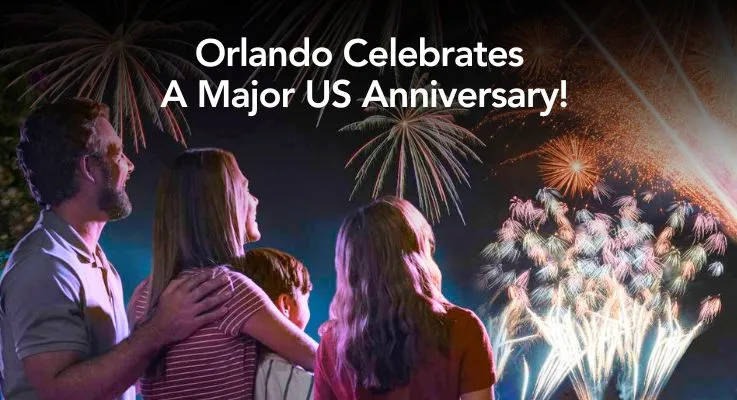 Orlando Celebrates A Major US Anniversary!