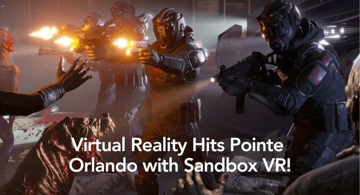 Virtual Reality Hits Pointe Orlando with Sandbox VR!