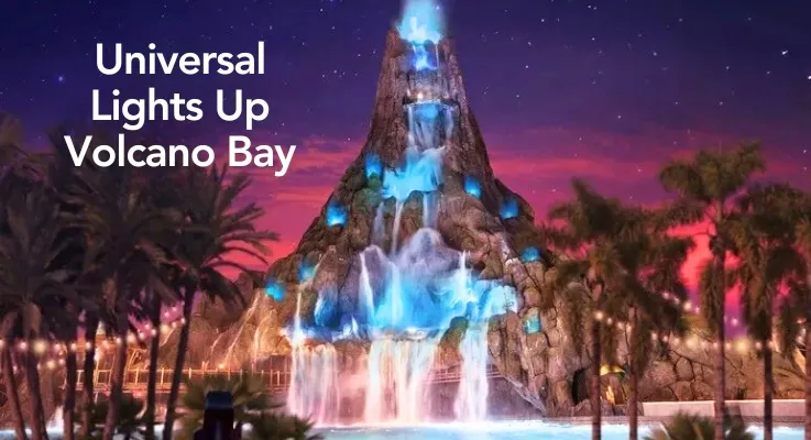 Universal Lights Up Volcano Bay