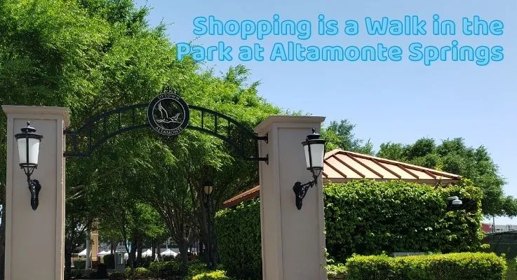   Shopping is a Walk in the Park at Altamonte Springs