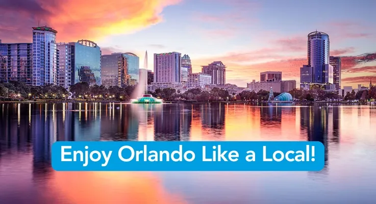 Enjoy Orlando Like A Local!