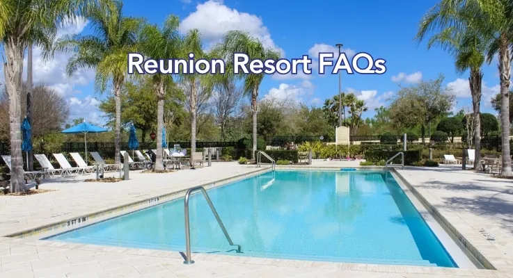 Reunion Resort FAQs | Orlando Villa Guide & Travel Tips