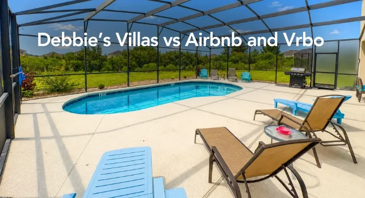 Debbie’s Villas vs Airbnb and Vrbo: Why Who You Book Your Orlando Villa With Matters 