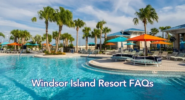 Windsor Island Resort FAQs | Orlando Villa Guide & Travel Tips
