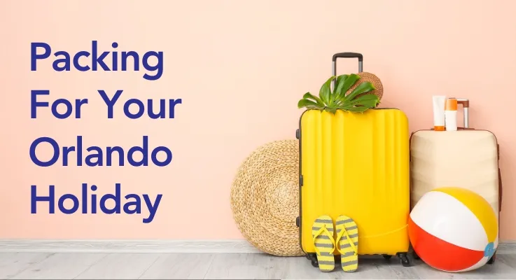 Packing For Your Orlando Holiday