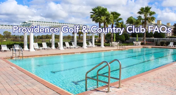 Providence Golf & Country Club FAQs | Orlando Villa Guide & Travel Tips