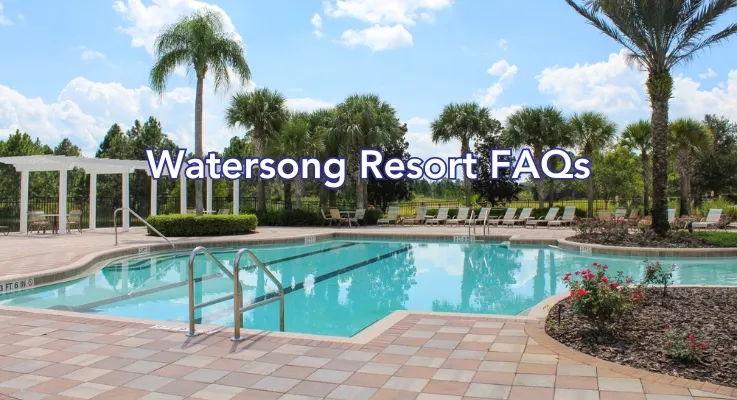 Watersong Resort FAQs | Orlando Villa Guide & Travel Tips