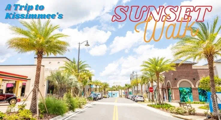 Take A Trip To Kissimmee’s Sunset Walk