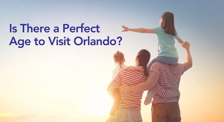 Is There a Perfect Age to Visit Orlando?