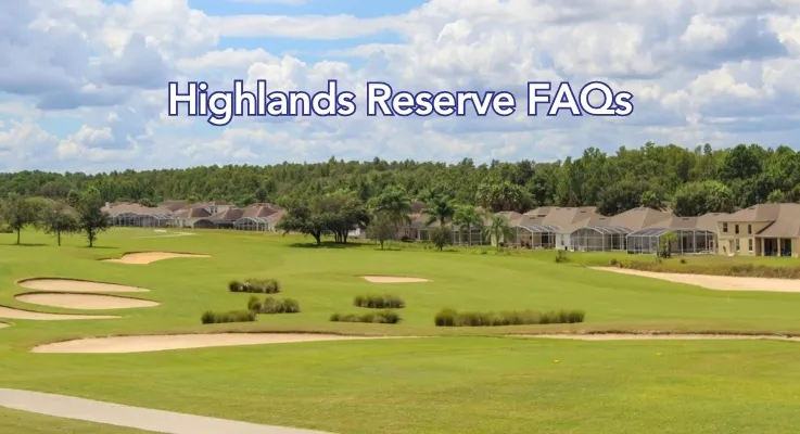 Highlands Reserve FAQs | Orlando Villa Guide & Travel Tips