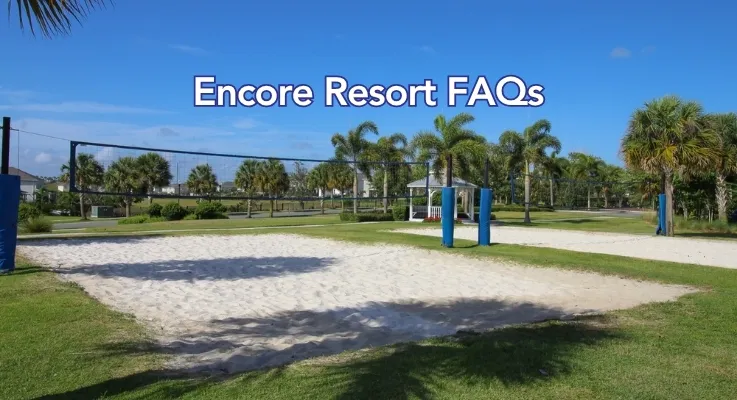 Encore Resort FAQs | Orlando Villa Guide & Travel Tips